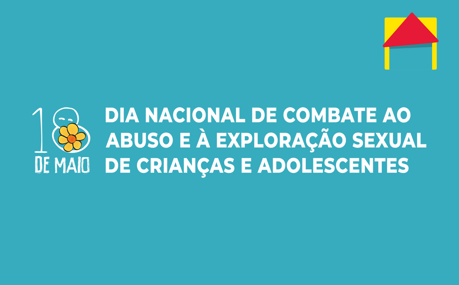 18 De Maio Proteja Nossas Crianças E Adolescentes Contra O Abuso E Exploração Sexual Lar Das 8852