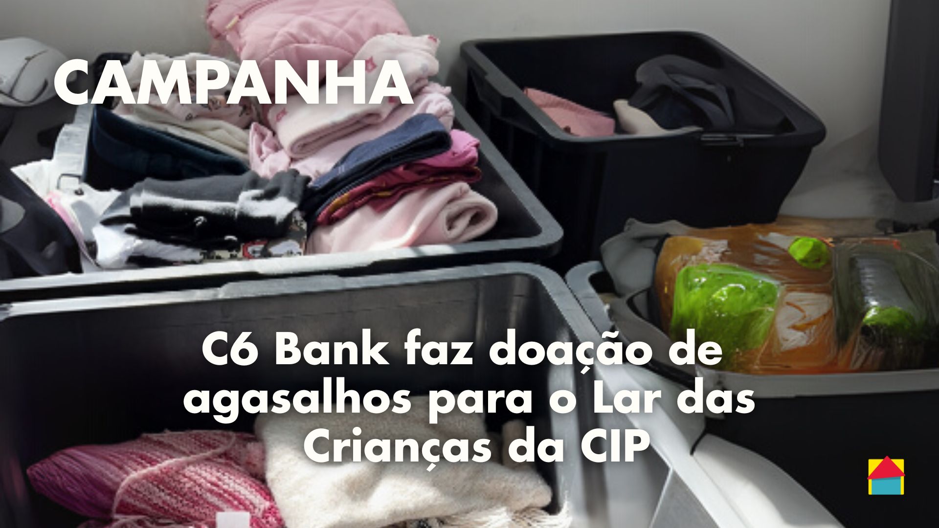 doação de agasalhos do C6 Bank para o lar das crianças da cip
